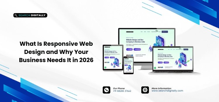 What Is Responsive Web Design and Why Your Business Needs It in 2026