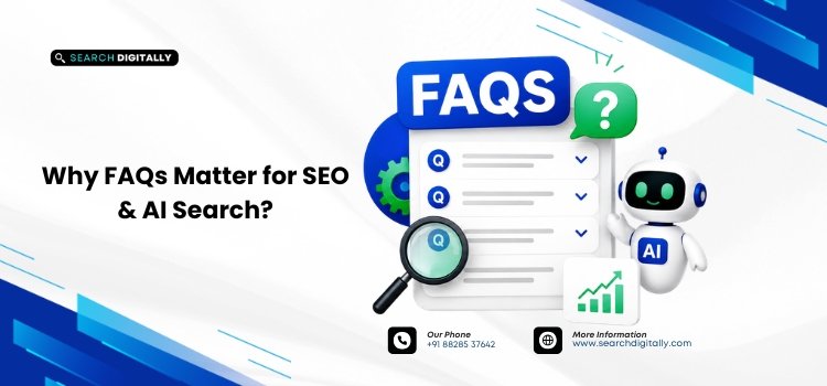 Why FAQs Matter for SEO & AI Search?