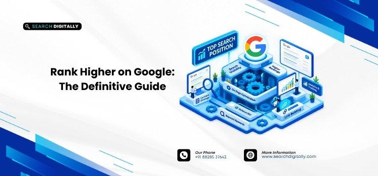 Rank Higher on Google: The Definitive Guide
