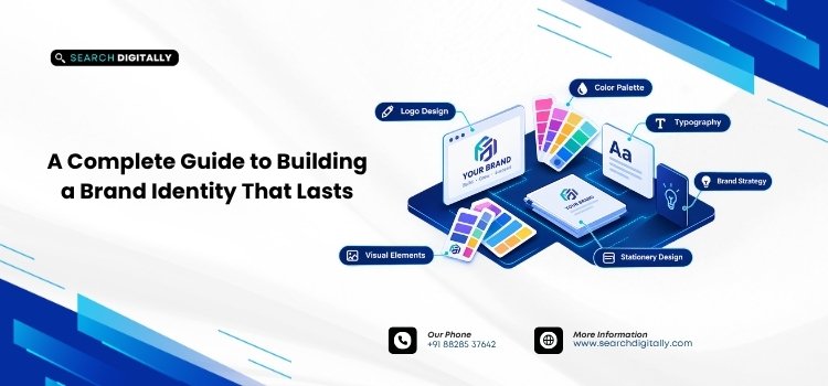 A Complete Guide to Building a Brand Identity That Lasts